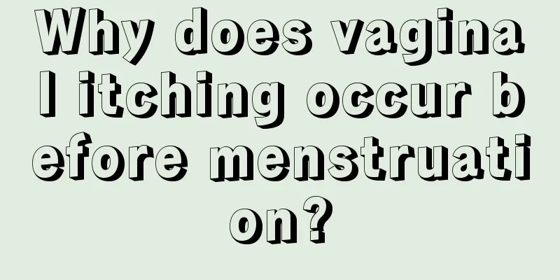 Why does vaginal itching occur before menstruation?