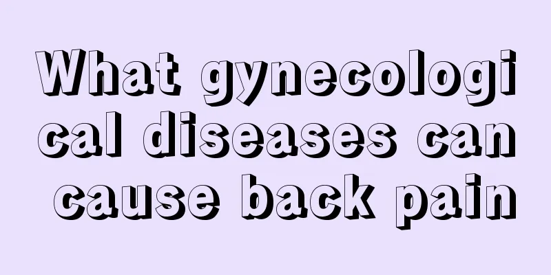 What gynecological diseases can cause back pain