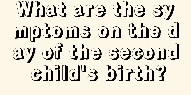 What are the symptoms on the day of the second child's birth?