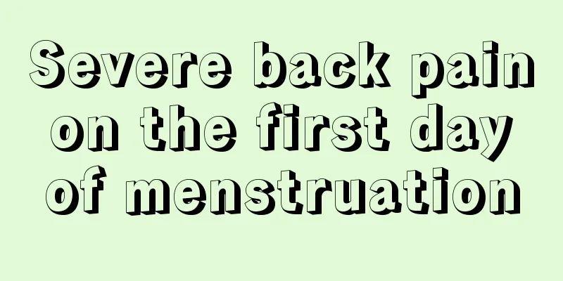 Severe back pain on the first day of menstruation