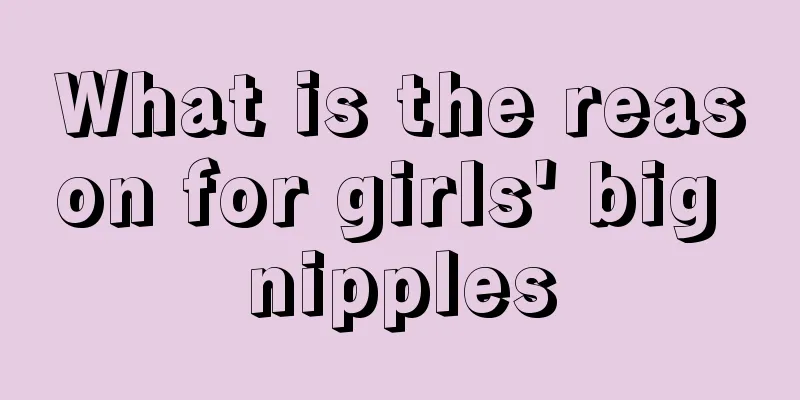 What is the reason for girls' big nipples