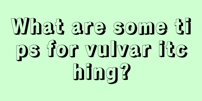 What are some tips for vulvar itching?