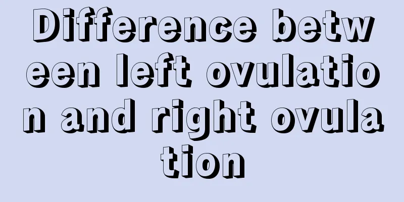 Difference between left ovulation and right ovulation