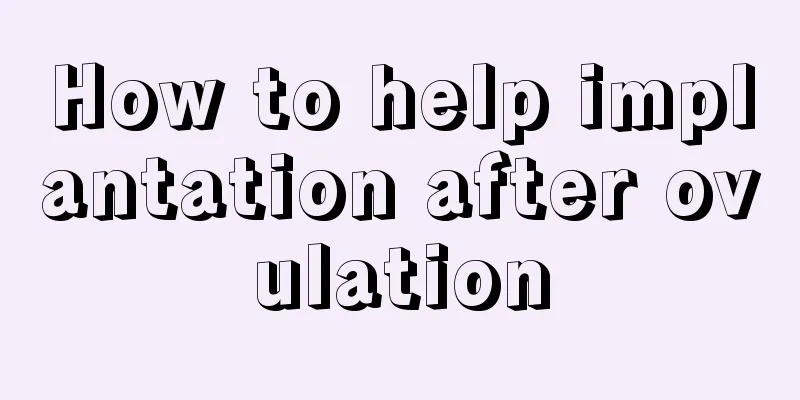 How to help implantation after ovulation