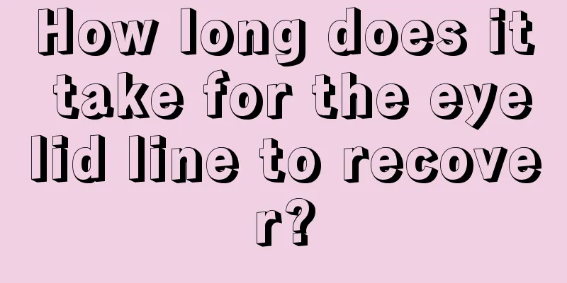 How long does it take for the eyelid line to recover?