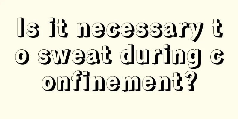 Is it necessary to sweat during confinement?