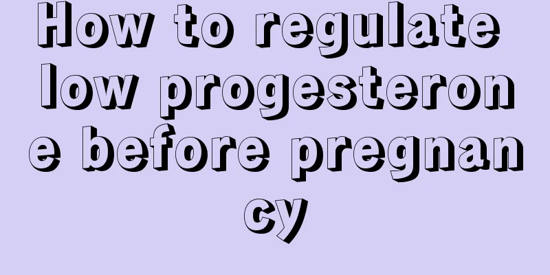 How to regulate low progesterone before pregnancy