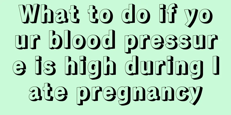 What to do if your blood pressure is high during late pregnancy