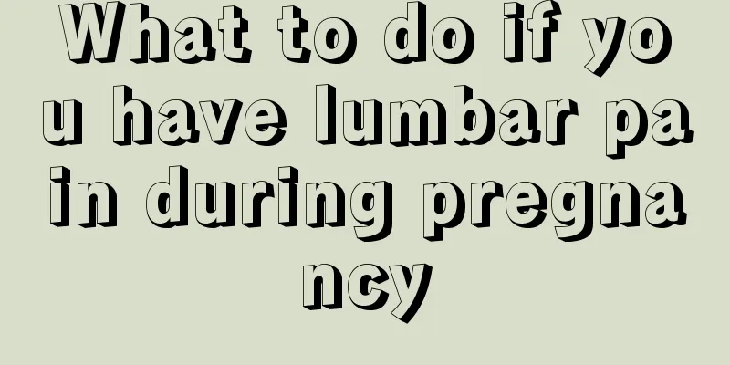 What to do if you have lumbar pain during pregnancy