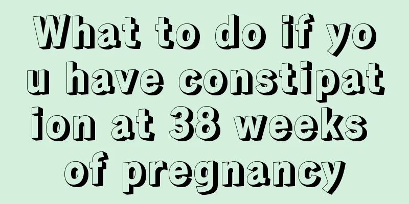 What to do if you have constipation at 38 weeks of pregnancy