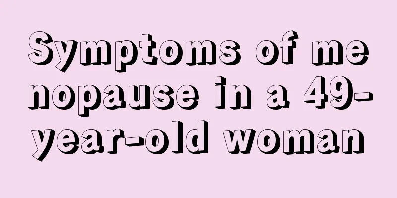 Symptoms of menopause in a 49-year-old woman