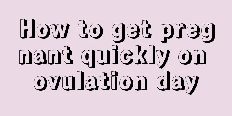 How to get pregnant quickly on ovulation day