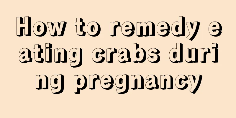 How to remedy eating crabs during pregnancy