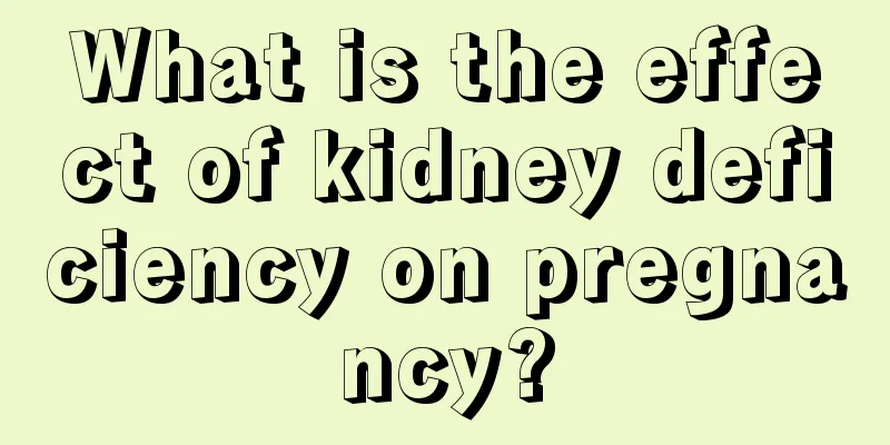 What is the effect of kidney deficiency on pregnancy?