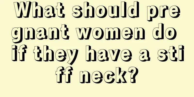 What should pregnant women do if they have a stiff neck?