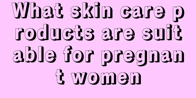 What skin care products are suitable for pregnant women