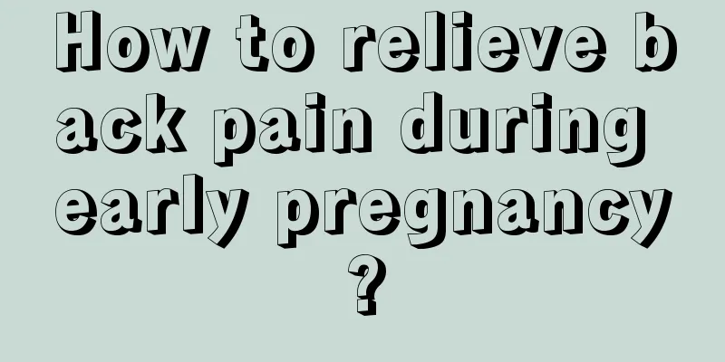 How to relieve back pain during early pregnancy?