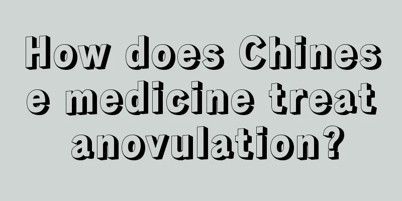 How does Chinese medicine treat anovulation?