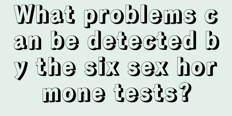 What problems can be detected by the six sex hormone tests?