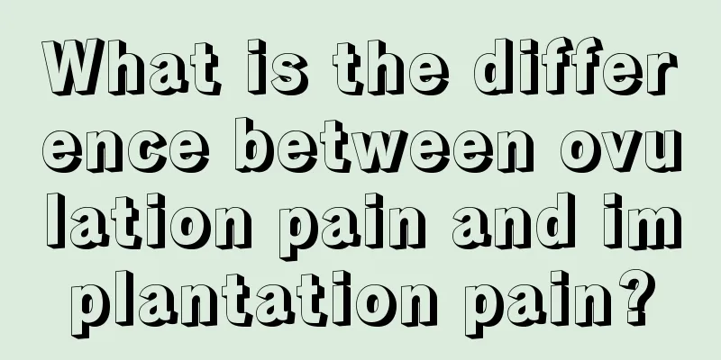 What is the difference between ovulation pain and implantation pain?