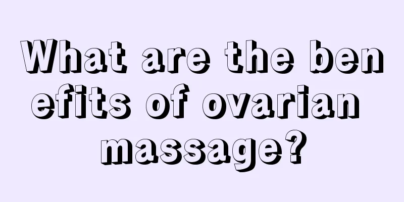 What are the benefits of ovarian massage?