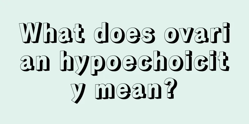 What does ovarian hypoechoicity mean?