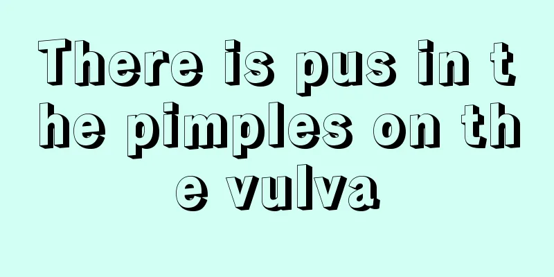 There is pus in the pimples on the vulva