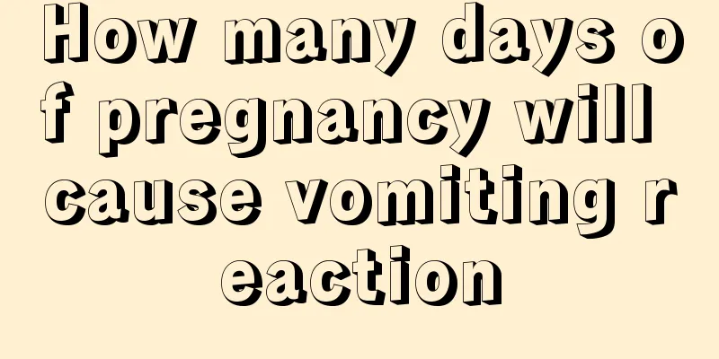 How many days of pregnancy will cause vomiting reaction