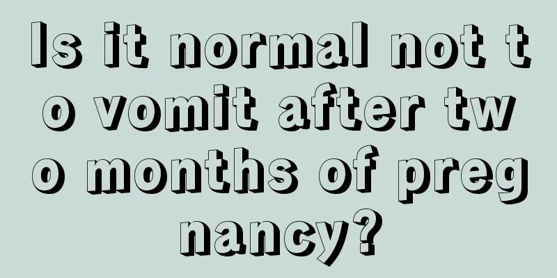 Is it normal not to vomit after two months of pregnancy?