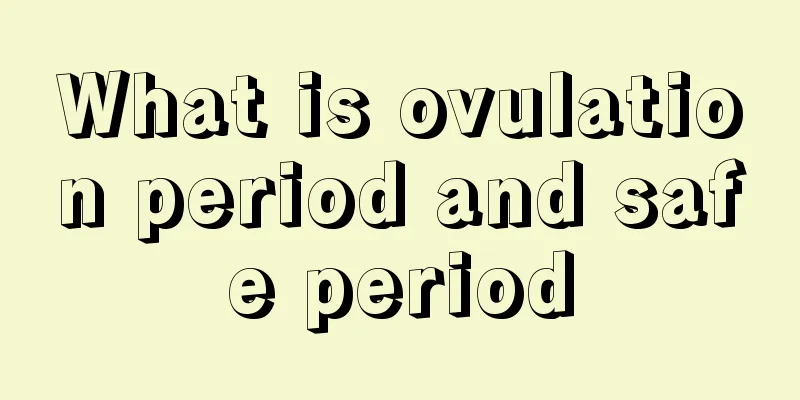 What is ovulation period and safe period