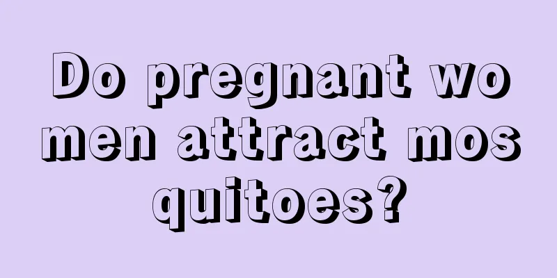 Do pregnant women attract mosquitoes?