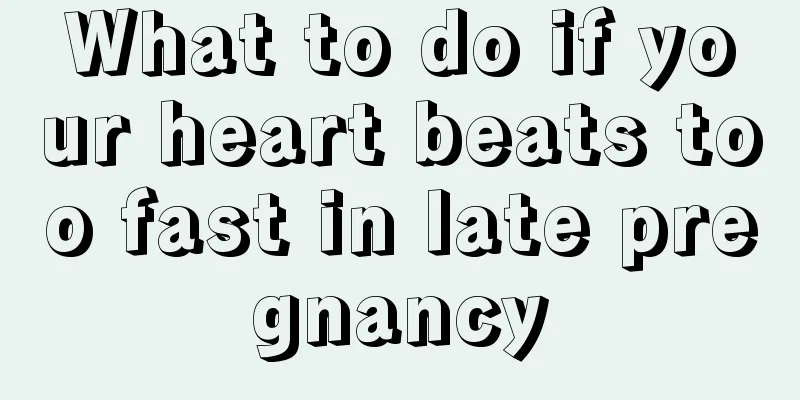 What to do if your heart beats too fast in late pregnancy