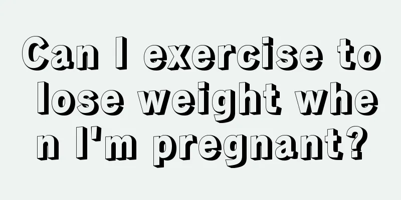 Can I exercise to lose weight when I'm pregnant?