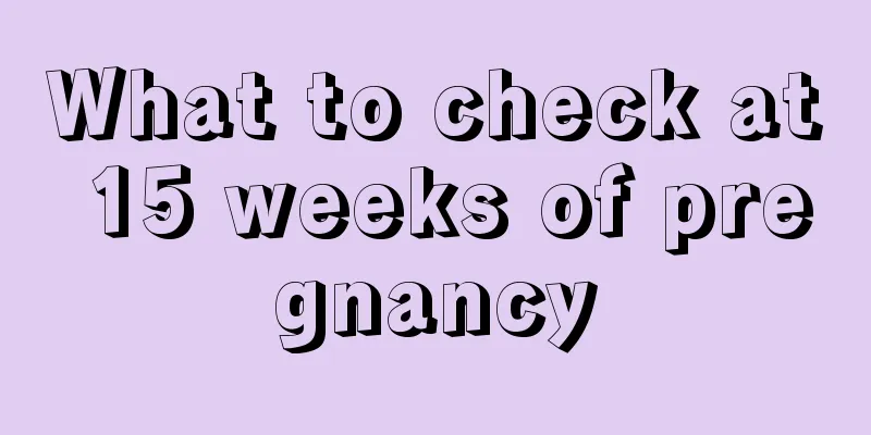 What to check at 15 weeks of pregnancy