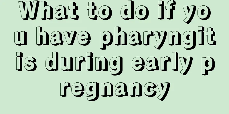 What to do if you have pharyngitis during early pregnancy