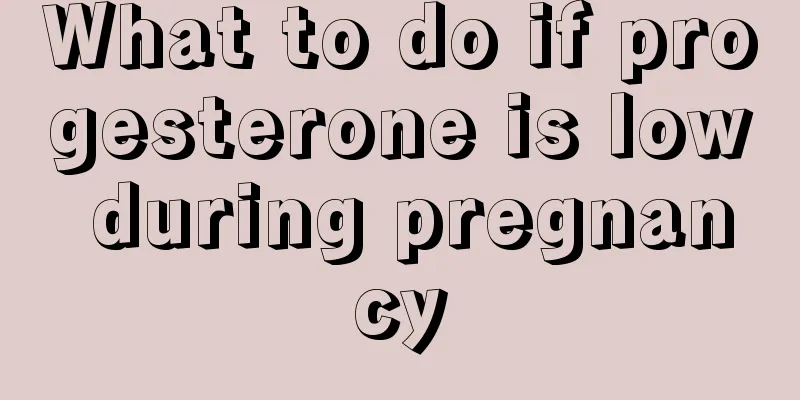 What to do if progesterone is low during pregnancy