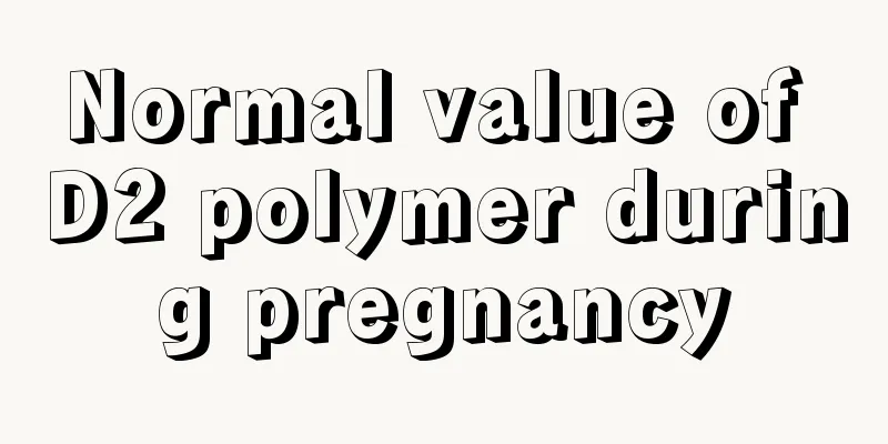 Normal value of D2 polymer during pregnancy