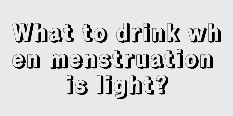 What to drink when menstruation is light?