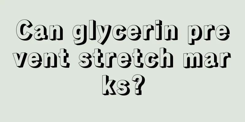 Can glycerin prevent stretch marks?