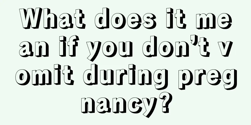 What does it mean if you don’t vomit during pregnancy?