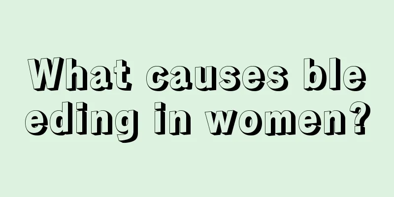 What causes bleeding in women?