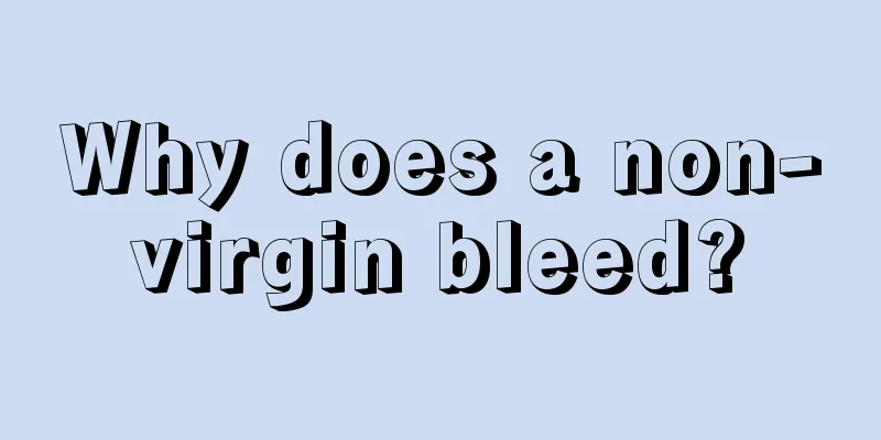 Why does a non-virgin bleed?