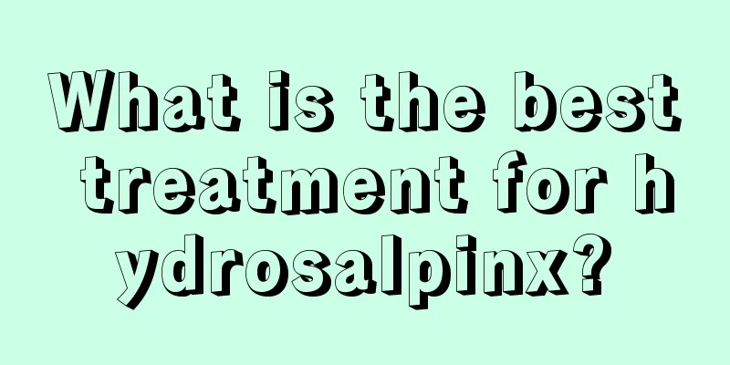 What is the best treatment for hydrosalpinx?