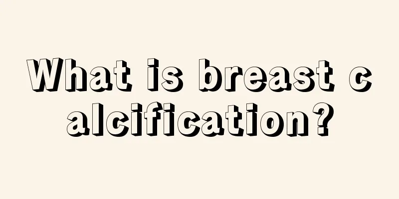 What is breast calcification?