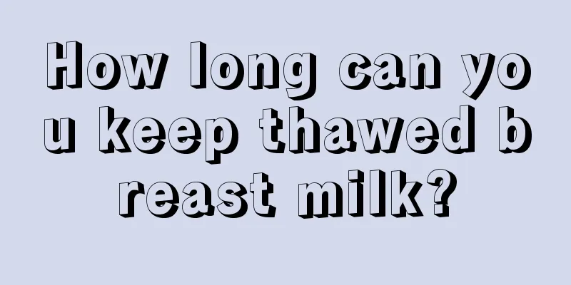 How long can you keep thawed breast milk?