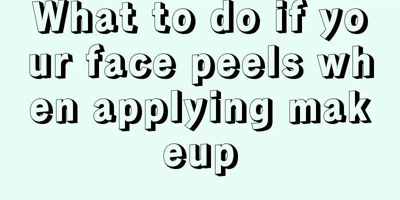 What to do if your face peels when applying makeup