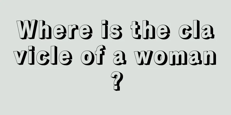 Where is the clavicle of a woman?