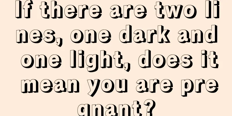 If there are two lines, one dark and one light, does it mean you are pregnant?