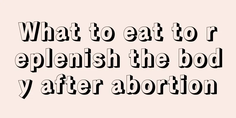 What to eat to replenish the body after abortion