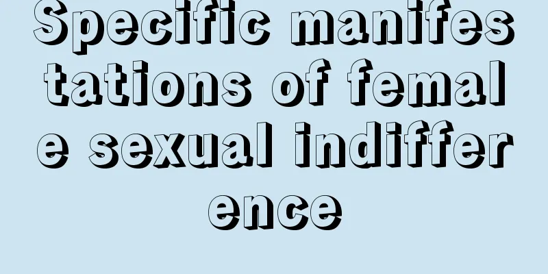 Specific manifestations of female sexual indifference